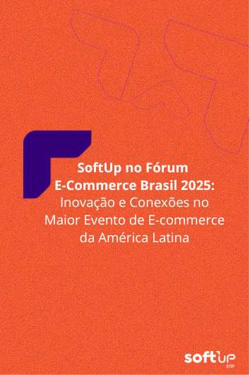 SoftUp no Fórum E-Commerce Brasil 2025: Inovação e Conexões no Maior Evento de E-commerce da América&nbsp;Latina