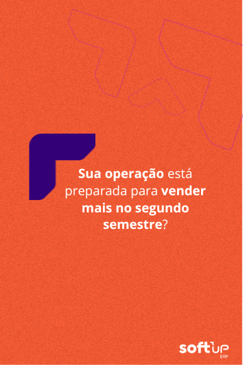 Sua operação está preparada para vender mais no segundo&nbsp;semestre?