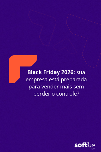 Black Friday 2026: sua empresa está preparada para vender mais sem perder o&nbsp;controle?